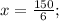 x=\frac{150}{6};