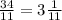 \frac{34}{11} =3\frac{1}{11}