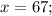 x=67;