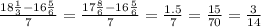 \frac{18\frac{1}{3}-16\frac{5}{6}}{7} = \frac{17\frac{8}{6}-16\frac{5}{6}}{7} = \frac{1.5}{7} = \frac{15}{70} = \frac{3}{14}