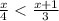 \frac{x}{4} < \frac{x + 1}{3}