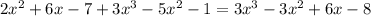 2x^2+6x-7+3x^3-5x^2-1=3x^3-3x^2+6x-8\\