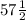 57 \frac{1}{2 }