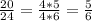 \frac{20}{24}= \frac{4*5}{4*6} = \frac{5}{6}