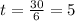 t = \frac{30}{6} = 5