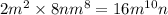 2 {m}^{2} \times 8n {m}^{8} = 16 {m}^{10} n