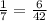 \frac{1}{7} = \frac{6}{42}\\