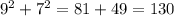 9^{2}+7^{2} =81+49=130