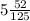 5\frac{52}{125}