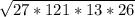 \sqrt{27 * 121 * 13 * 26}