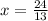 x = \frac{24}{13}