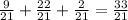 \frac{9}{21} + \frac{22}{21} + \frac{2}{21} = \frac{33}{21}