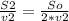 \frac{S2}{v2}= \frac{So}{2*v2}