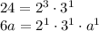 24=2^3\cdot 3^1\\6a=2^1\cdot 3^1\cdot a^1