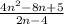 \frac{4n^{2} - 8n + 5 }{2n - 4}