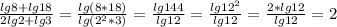 \frac{lg8+lg18}{2lg2+lg3}= \frac{lg(8*18)}{lg(2^2*3)}= \frac{lg144}{lg12}= \frac{lg12^2}{lg12}= \frac{2*lg12}{lg12}=2