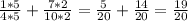 \frac{1*5}{4*5} + \frac{7*2}{10*2}= \frac{5}{20} + \frac{14}{20} = \frac{19}{20}