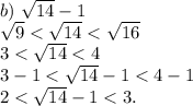 b)\ \sqrt{14}-1\\\sqrt{9}