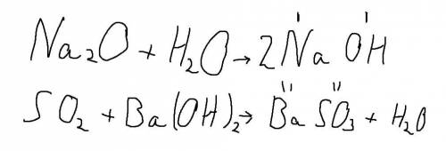 допишіть продукти та складіть рівняння реакцій між запропонованими речовинами 1) Na2O+H2O =2) SO2+Ba