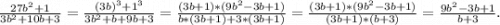 \frac{27b^2+1}{3b^2+10b+3} =\frac{(3b)^3+1^3}{3b^2+b+9b+3}=\frac{(3b+1)*(9b^2-3b+1)}{b*(3b+1)+3*(3b+1)}= \frac{(3b+1)*(9b^2-3b+1)}{(3b+1)*(b+3)}=\frac{9b^2-3b+1}{b+3} .