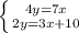 \left \{ {{4y=7x} \atop {2y=3x+10}} \right.