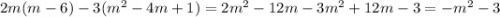 2m(m-6)-3(m^2-4m+1)=2m^2-12m-3m^2+12m-3=-m^2-3