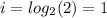 i = log_{2}(2) = 1