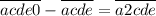 \overline{acde0}-\overline{acde}=\overline{a2cde}