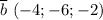 \overline b~(-4; -6; -2)