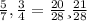 \frac{5}{7},\frac{3}{4} = \frac{20}{28} и \frac{21}{28}