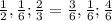 \frac{1}{2},\frac{1}{6};\frac{2}{3} = \frac{3}{6},\frac{1}{6};\frac{4}{6}