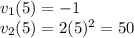 v_1(5)=-1\\v_2(5)=2(5)^2=50