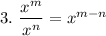 3. ~ \dfrac{x^{m}}{x^{n}} = x^{m - n}