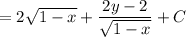 = 2\sqrt{1 - x} + \dfrac{2y - 2}{\sqrt{1 - x}} + C