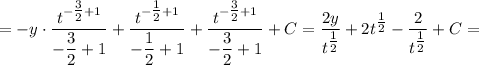 = -y \cdot \dfrac{t^{-\tfrac{3}{2} + 1}}{-\dfrac{3}{2} + 1} + \dfrac{t^{-\tfrac{1}{2} + 1}}{-\dfrac{1}{2} + 1} + \dfrac{t^{-\tfrac{3}{2} + 1}}{-\dfrac{3}{2} + 1} + C = \dfrac{2y}{t^{\tfrac{1}{2} }} +2t^{\tfrac{1}{2} } - \dfrac{2}{t^{\tfrac{1}{2} }} + C =