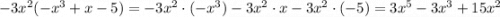 -3x^2(-x^3+x-5) = -3x^2\cdot(-x^3)-3x^2\cdot x-3x^2\cdot(-5) = 3x^5-3x^3+15x^2