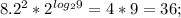 8. 2^{2}*2^{log_{2}9}=4*9=36;