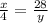 \frac{x}{4} = \frac{28}{y}