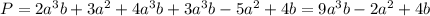 P=2a^{3}b+3a^{2}+4a^{3}b+3a^{3}b-5a^{2}+4b=9a^{3}b-2a^{2}+4b