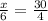 \frac{x}{6} =\frac{30}{4}