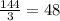 \frac{144}{3} =48