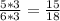 \frac{5*3}{6*3} =\frac{15}{18}