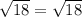 \sqrt{18} = \sqrt{18}