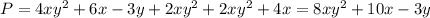 P=4xy^{2}+6x-3y+2xy^{2}+2xy^{2}+4x=8xy^{2}+10x-3y