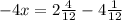 - 4x = 2 \frac{4}{12} - 4 \frac{1}{12}