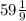 59 \frac{1}{9}