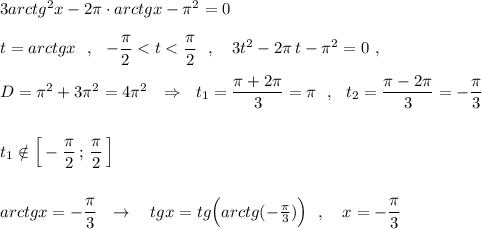 3arctg^2x-2\pi \cdot arctgx-\pi ^2=0\\\\t=arctgx\ \ ,\ \ -\dfrac{\pi}{2}