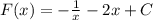 F(x)=-\frac{1}{x} -2x+C