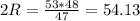 2R = \frac{53*48}{47} = 54.13