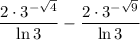 \dfrac{2\cdot3^{-\sqrt 4}}{\ln 3}-\dfrac{2\cdot3^{-\sqrt 9}}{\ln 3}